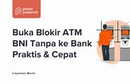 Cara Buka Blokir Atm Bni Tanpa Ke Bank